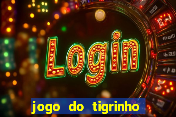 jogo do tigrinho que mais paga